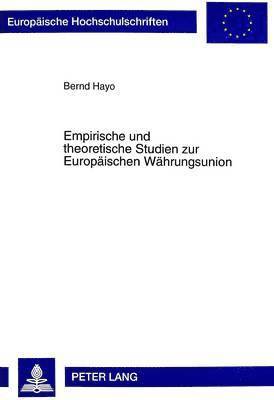 bokomslag Empirische Und Theoretische Studien Zur Europaeischen Waehrungsunion