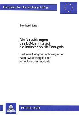 bokomslag Die Auswirkungen Des Eg-Beitritts Auf Die Industriepolitik Portugals