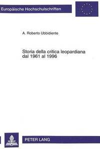 bokomslag Storia Della Critica Leopardiana Dal 1961 Al 1996