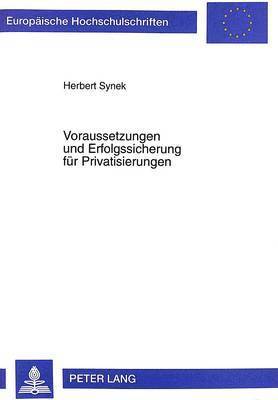 bokomslag Voraussetzungen Und Erfolgssicherung Fuer Privatisierungen