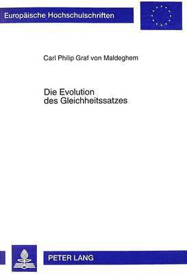 Carl Philip Graf Von Maldeghem - Die Evolution Des Gleichheitssatzes, Häftad