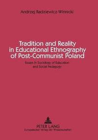 bokomslag Tradition and Reality in Educational Ethnography of Post-communist Poland