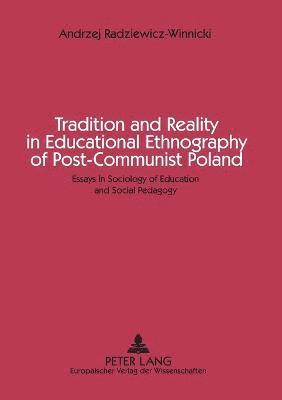 bokomslag Tradition and Reality in Educational Ethnography of Post-communist Poland