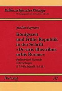 bokomslag Koenigszeit Und Fruehe Republik in Der Schrift De Viris Illustribus Urbis Romae