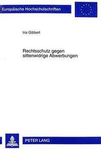 bokomslag Rechtsschutz Gegen Sittenwidrige Abwerbungen