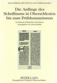 bokomslag Die Anfaenge Des Schrifttums in Oberschlesien Bis Zum Fruehhumanismus