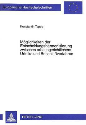 bokomslag Moeglichkeiten Der Entscheidungsharmonisierung Zwischen Arbeitsgerichtlichem Urteils- Und Beschluverfahren