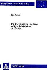 bokomslag Die Eg-Bankbilanzrichtlinie Und Der Lobbyismus Der Banken