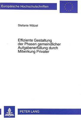 bokomslag Effiziente Gestaltung Der Phasen Gemeindlicher Aufgabenerfuellung Durch Mitwirkung Privater