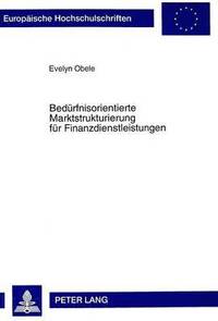 bokomslag Beduerfnisorientierte Marktstrukturierung Fuer Finanzdienstleistungen