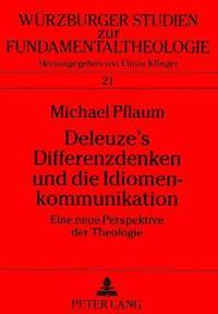 bokomslag Deleuze's Differenzdenken Und Die Idiomenkommunikation