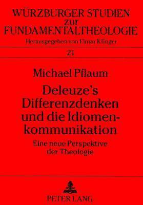 Deleuze's Differenzdenken Und Die Idiomenkommunikation 1