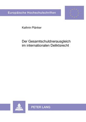 bokomslag Der Gesamtschuldnerausgleich Im Internationalen Deliktsrecht