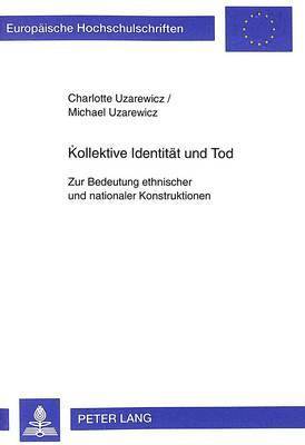 Charlotte Uzarewicz, Michael Uzarewicz - Kollektive Identitaet Und Tod, Häftad