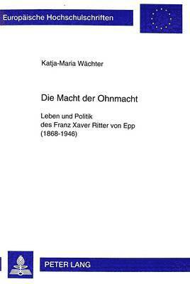Katja-Maria Wächter - Die Macht Der Ohnmacht, Häftad