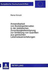 bokomslag Anwendbarkeit Von Bootstrapintervallen in Der Statistischen Zuverlaessigkeitssicherung Zur Schaetzung Von Quantilen Aus Gemischten Lebensdauerverteilungen