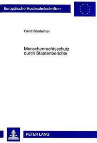 bokomslag Menschenrechtsschutz Durch Staatenberichte