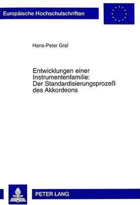 bokomslag Entwicklungen Einer Instrumentenfamilie: - Der Standardisierungsproze Des Akkordeons