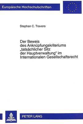 bokomslag Der Beweis Des Anknuepfungskriteriums Tatsaechlicher Sitz Der Hauptverwaltung Im Internationalen Gesellschaftsrecht