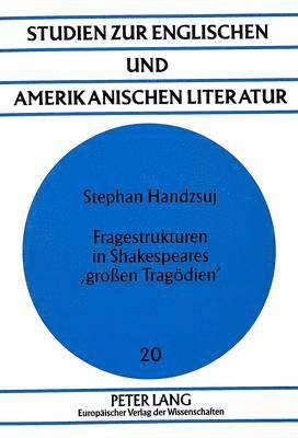 Fragestrukturen in Shakespeares 'Groen Tragoedien' 1