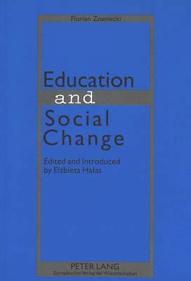 Florian Znaniecki - Education and Social Change, Häftad