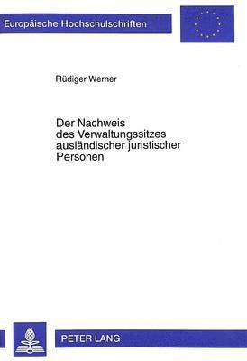 bokomslag Der Nachweis Des Verwaltungssitzes Auslaendischer Juristischer Personen