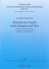 bokomslag Kuenstliche Inseln Und Anlagen Auf See