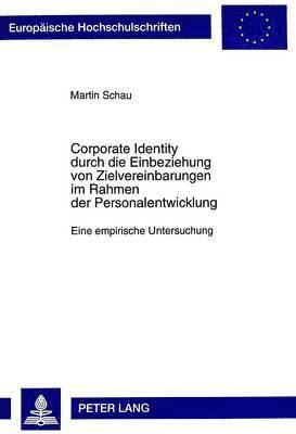 bokomslag Corporate Identity Durch Die Einbeziehung Von Zielvereinbarungen Im Rahmen Der Personalentwicklung