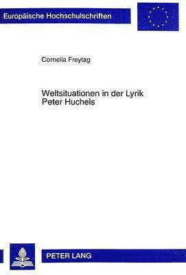 Cornelia Annette Freytag Andriof - Weltsituationen in Der Lyrik Peter Huchels, Häftad