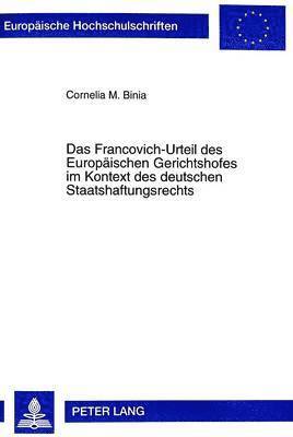 bokomslag Das Francovich-Urteil Des Europaeischen Gerichtshofes Im Kontext Des Deutschen Staatshaftungsrechts