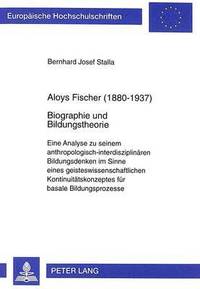 bokomslag Aloys Fischer (1880-1937)- Biographie Und Bildungstheorie