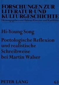 bokomslag Poetologische Reflexion Und Realistische Schreibweise Bei Martin Walser