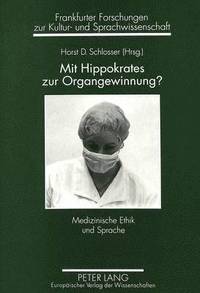 bokomslag Mit Hippokrates Zur Organgewinnung?