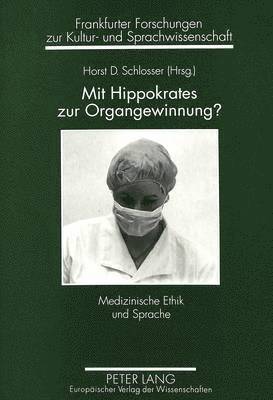 bokomslag Mit Hippokrates Zur Organgewinnung?