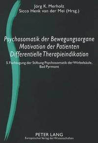bokomslag Psychosomatik Der Bewegungsorgane - Motivation Der Patienten - Differentielle Therapieindikation