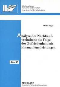 bokomslag Analyse Des Nachkaufverhaltens ALS Folge Der Zufriedenheit Mit Finanzdienstleistungen