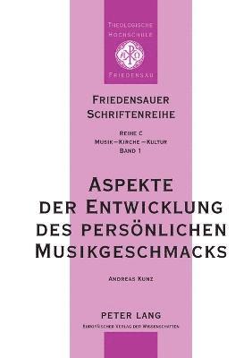Andreas Kunz, Wolfgang Kabus - Aspekte der Entwicklung des persoenlichen Musikgeschmacks, Häftad