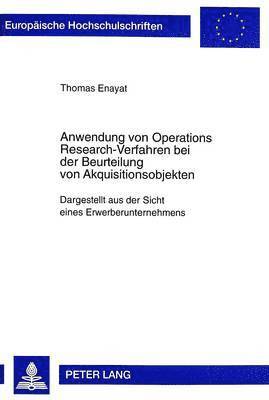 Anwendung Von Operations Research-Verfahren Bei Der Beurteilung Von Akquisitionsobjekten