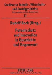 bokomslag Patentschutz Und Innovation in Geschichte Und Gegenwart