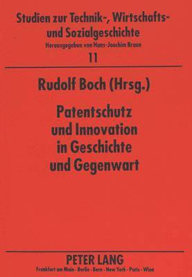 bokomslag Patentschutz Und Innovation in Geschichte Und Gegenwart