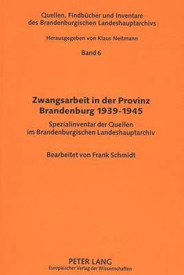 Zwangsarbeit in Der Provinz Brandenburg 1939-1945 1