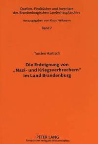 bokomslag Die Enteignung Von Nazi- Und Kriegsverbrechern Im Land Brandenburg