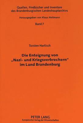 bokomslag Die Enteignung Von Nazi- Und Kriegsverbrechern Im Land Brandenburg
