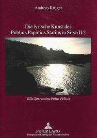 bokomslag Die lyrische Kunst des Publius Papinius Statius in Silve II 2