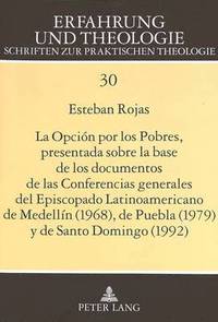 bokomslag La Opcin Por Los Pobres, Presentada Sobre La Base de Los Documentos de Las Conferencias Generales del Episcopado Latinoamericano de Medelln (1968), de Puebla (1979) Y de Santo Domingo (1992)