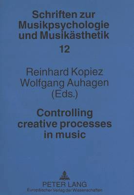 bokomslag Controlling Creative Processes in Music