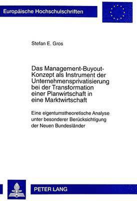 Management-Buyout-Konzept ALS Instrument Der Unternehmensprivatisierung Bei Der Transformation Einer Planwirtschaft in Eine Marktwirtschaft