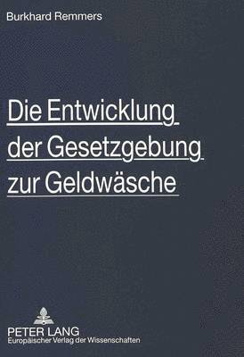 bokomslag Die Entwicklung Der Gesetzgebung Zur Geldwaesche