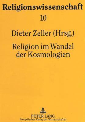 bokomslag Religion Im Wandel Der Kosmologien