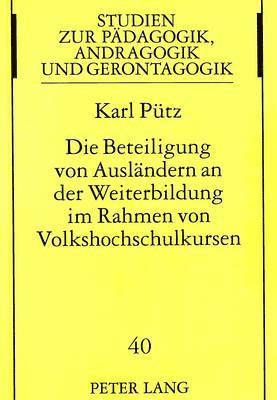 bokomslag Die Beteiligung Von Auslaendern an Der Weiterbildung Im Rahmen Von Volkshochschulkursen